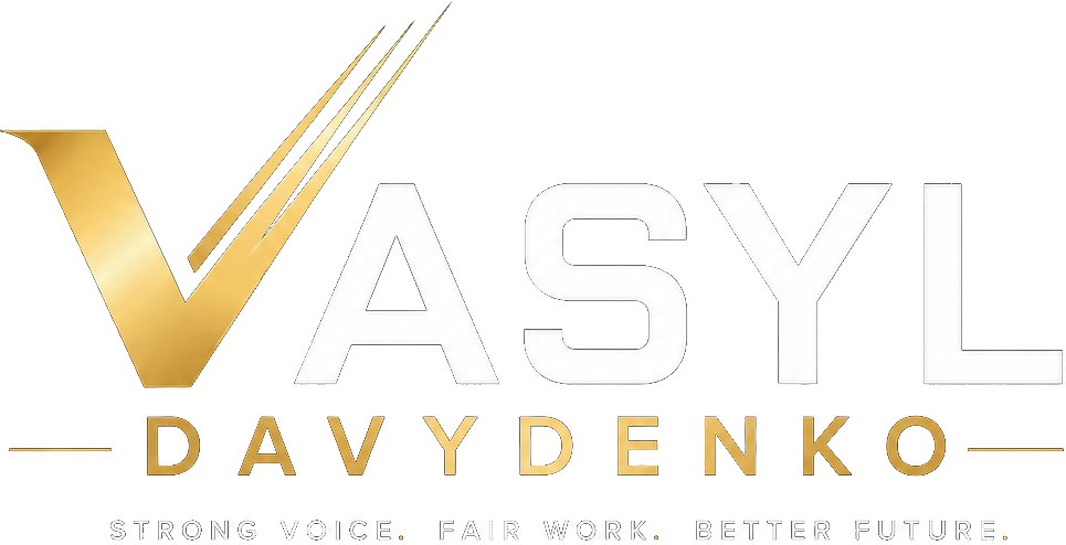 Vasyl Davydenko — Strong Voice. Fair Work. Better Future.